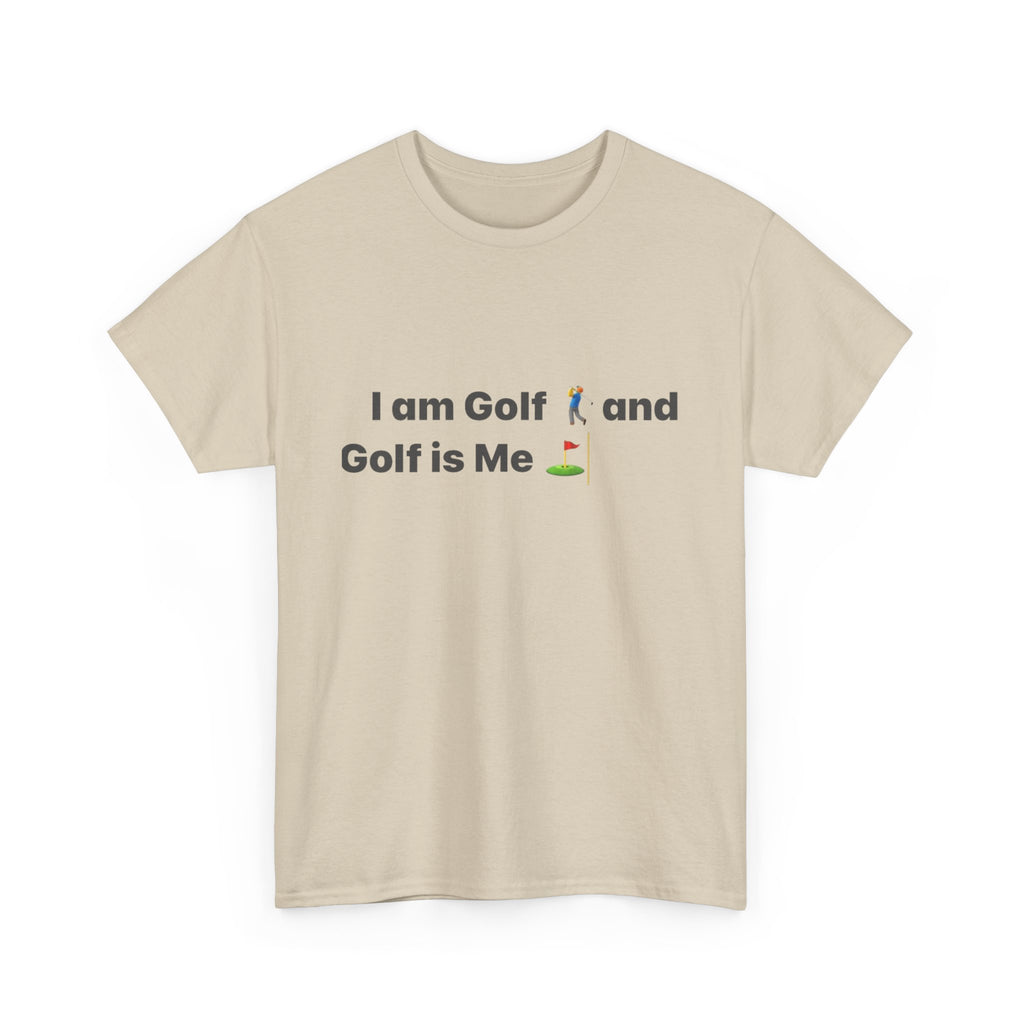 Golf Tee - "I am Golf and Golf is Me" Funny Golfing T-Shirt