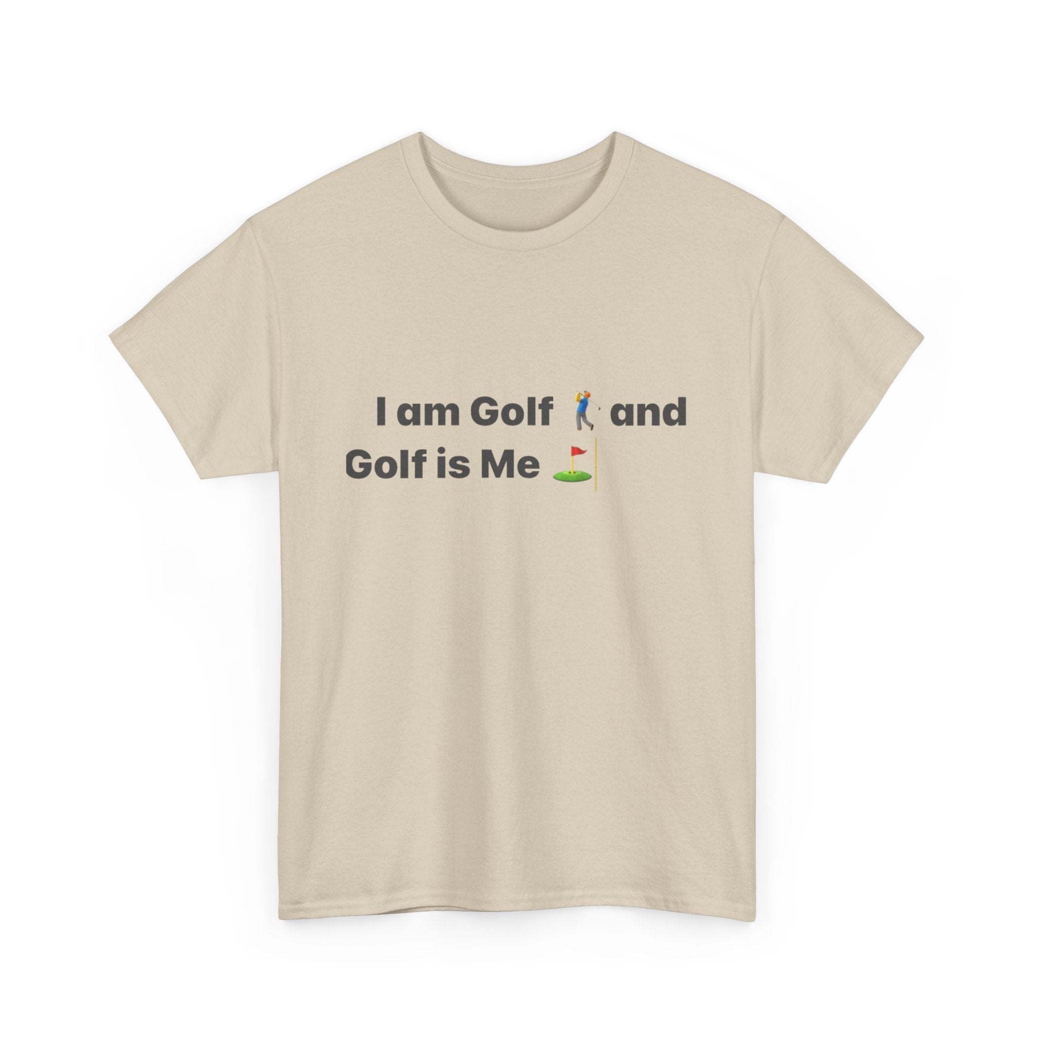 Golf Tee - "I am Golf and Golf is Me" Funny Golfing T-Shirt