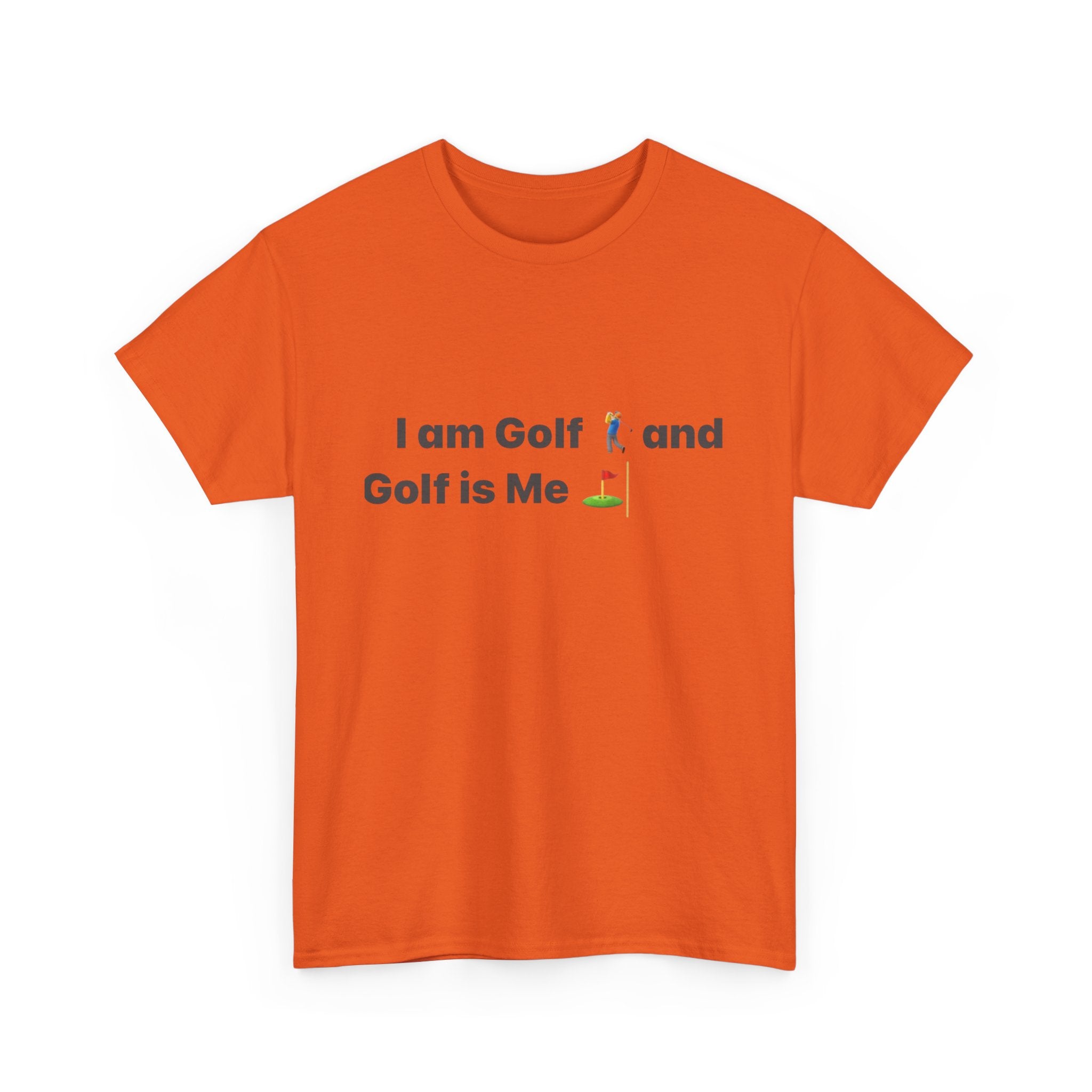 Golf Tee - "I am Golf and Golf is Me" Funny Golfing T-Shirt
