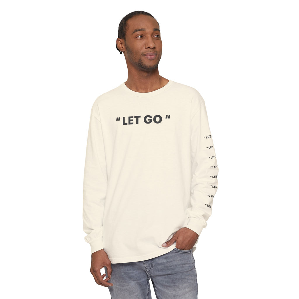 "LET GO" Long Sleeve Tee — Minimalist Inspirational Graphic Shirt