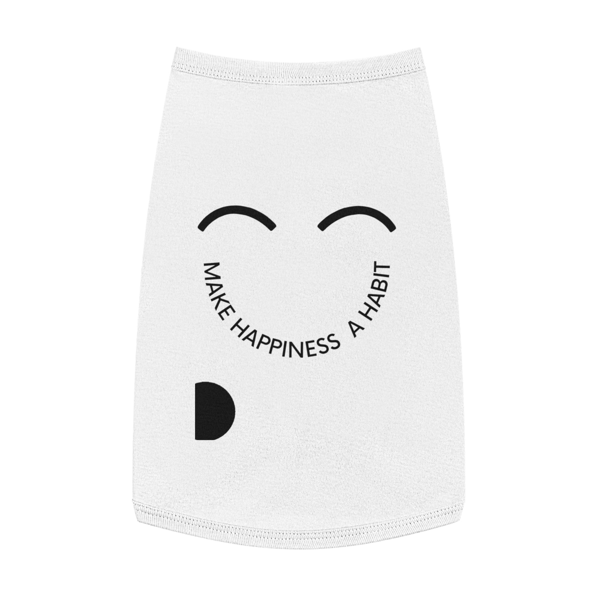 Pet Tank Top — "Make Happiness a Habit" Cute Smiley Dog/Cat Tee