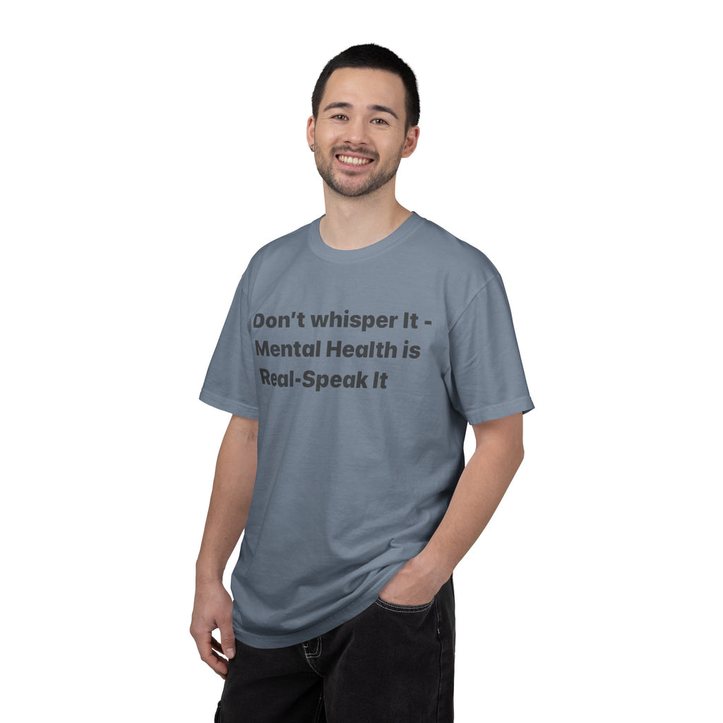 Don't Whisper It - Mental Health Is Real T‑Shirt | Awareness Tee