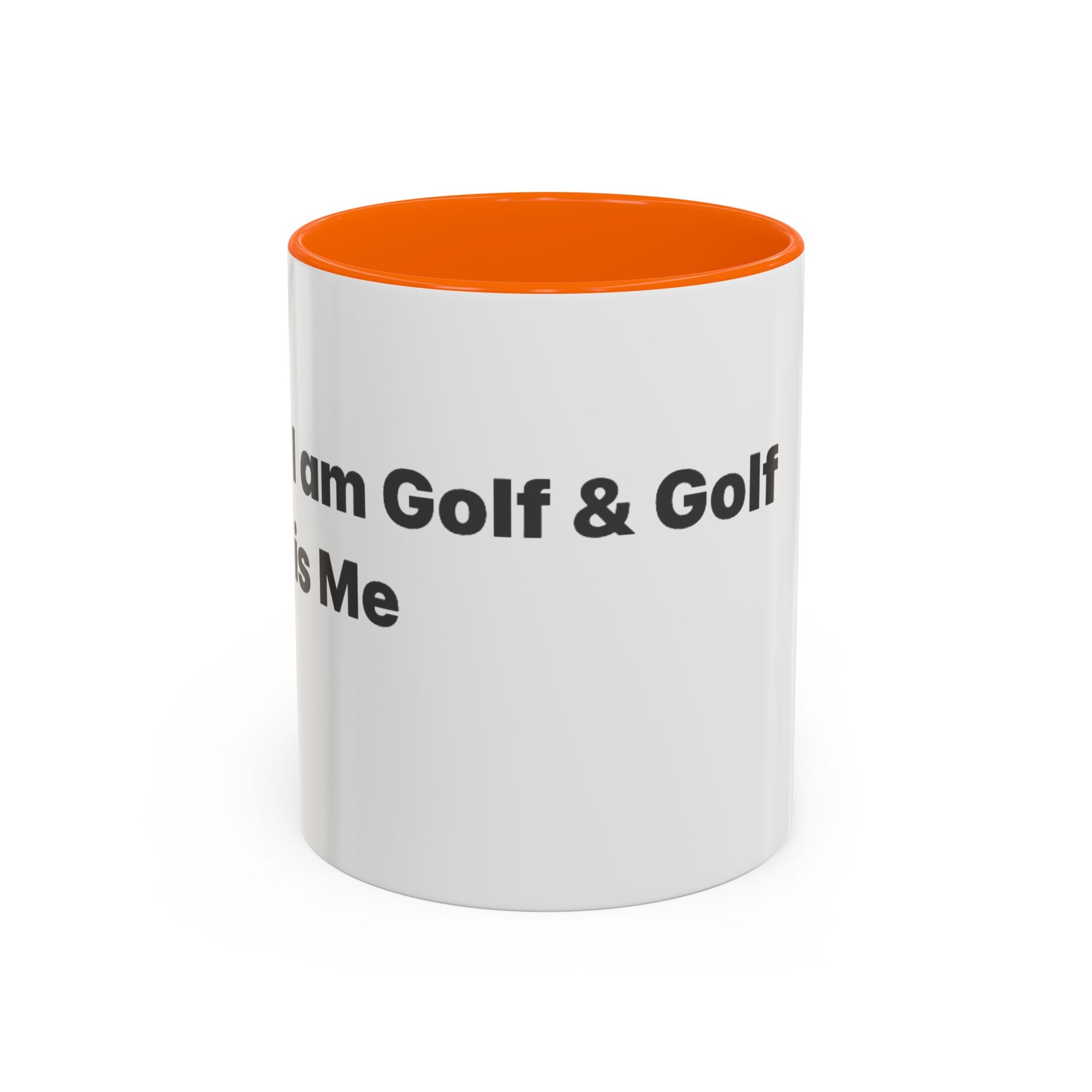 Golf Lover Accent Coffee Mug – “I Am Golf & Golf Loves Me” Black-Handle Ceramic Mug (11/15oz)