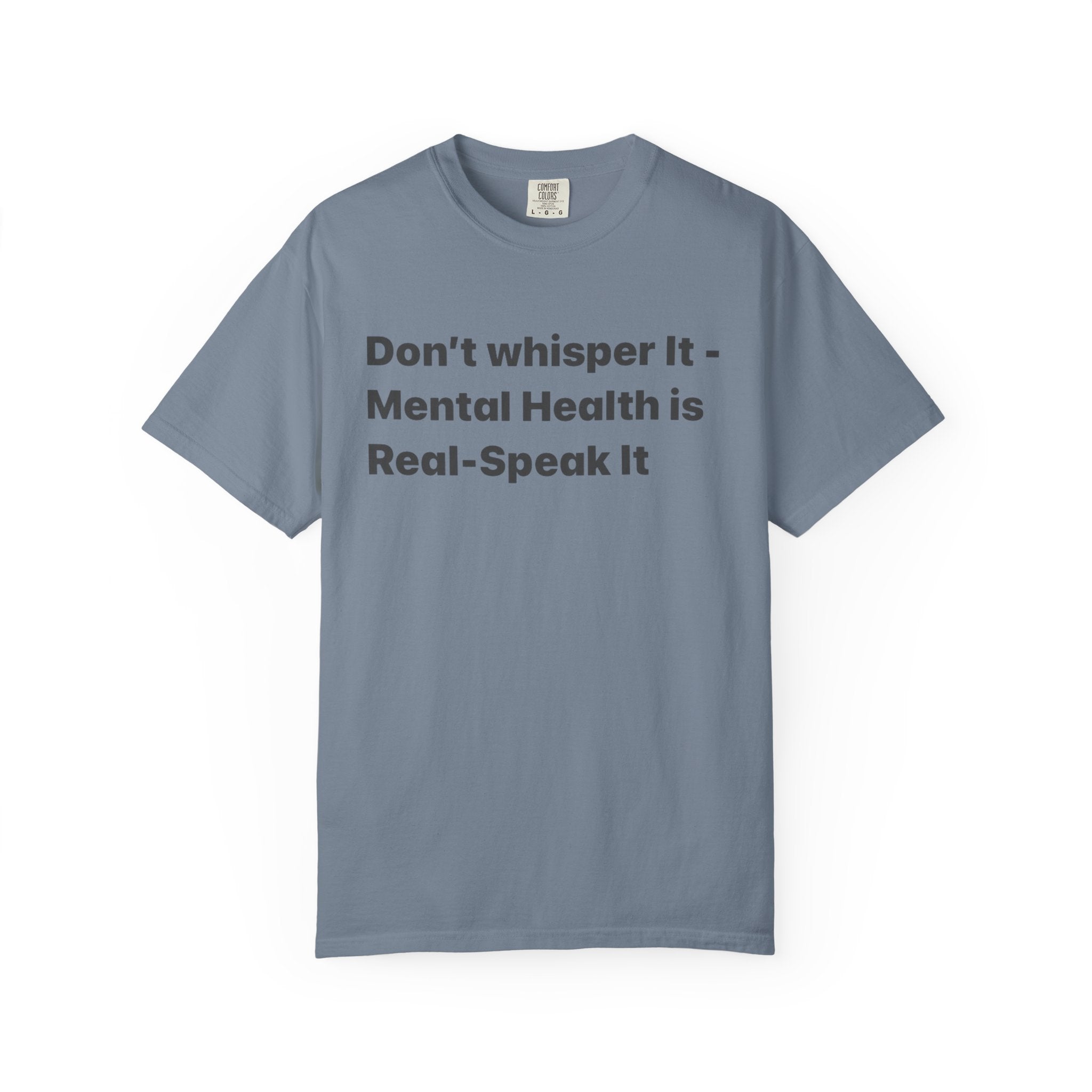 Don't Whisper It - Mental Health Is Real T‑Shirt | Awareness Tee