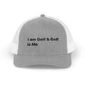 Golf Trucker Cap — "I am Golf & Golf is Me" Snapback