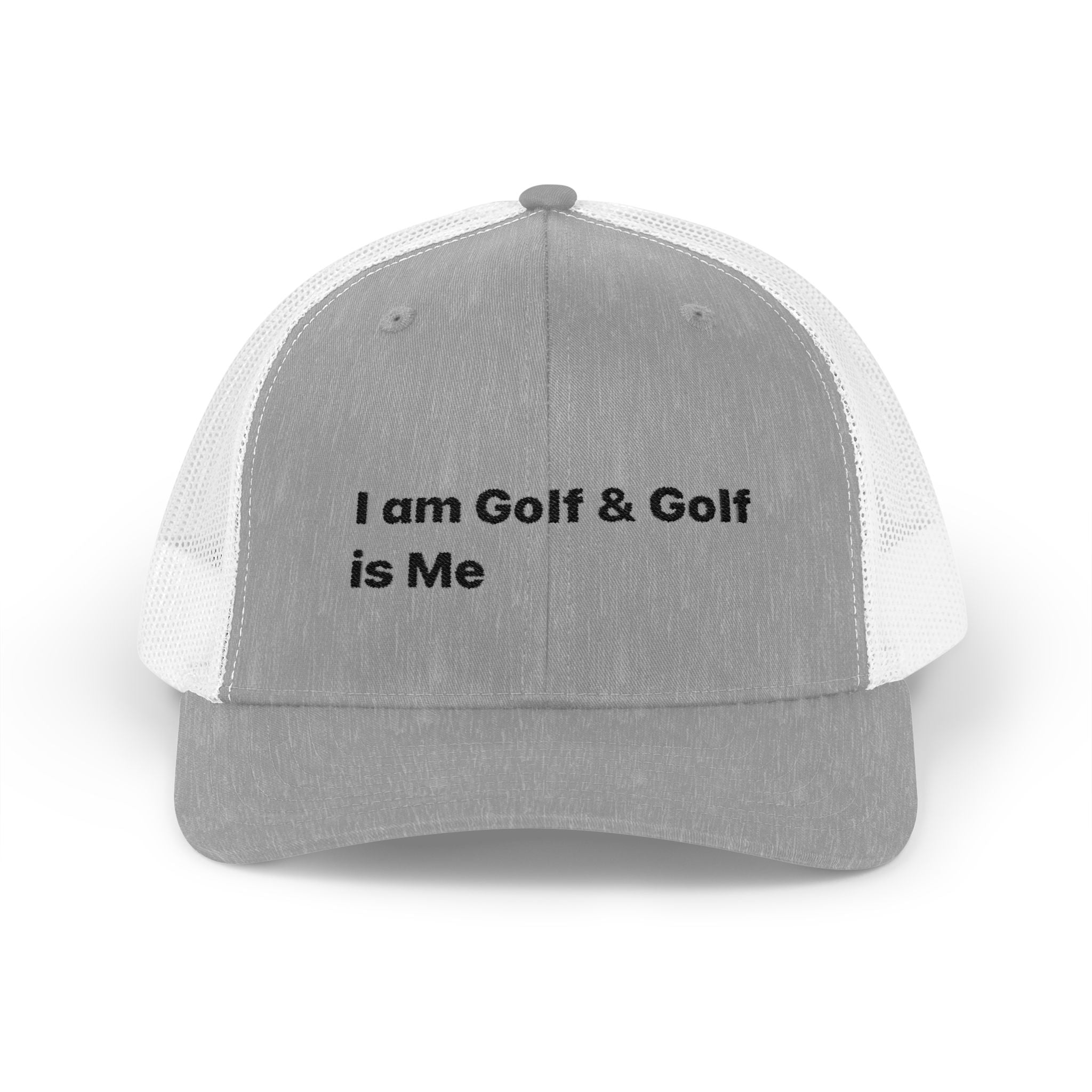 Golf Trucker Cap — "I am Golf & Golf is Me" Snapback