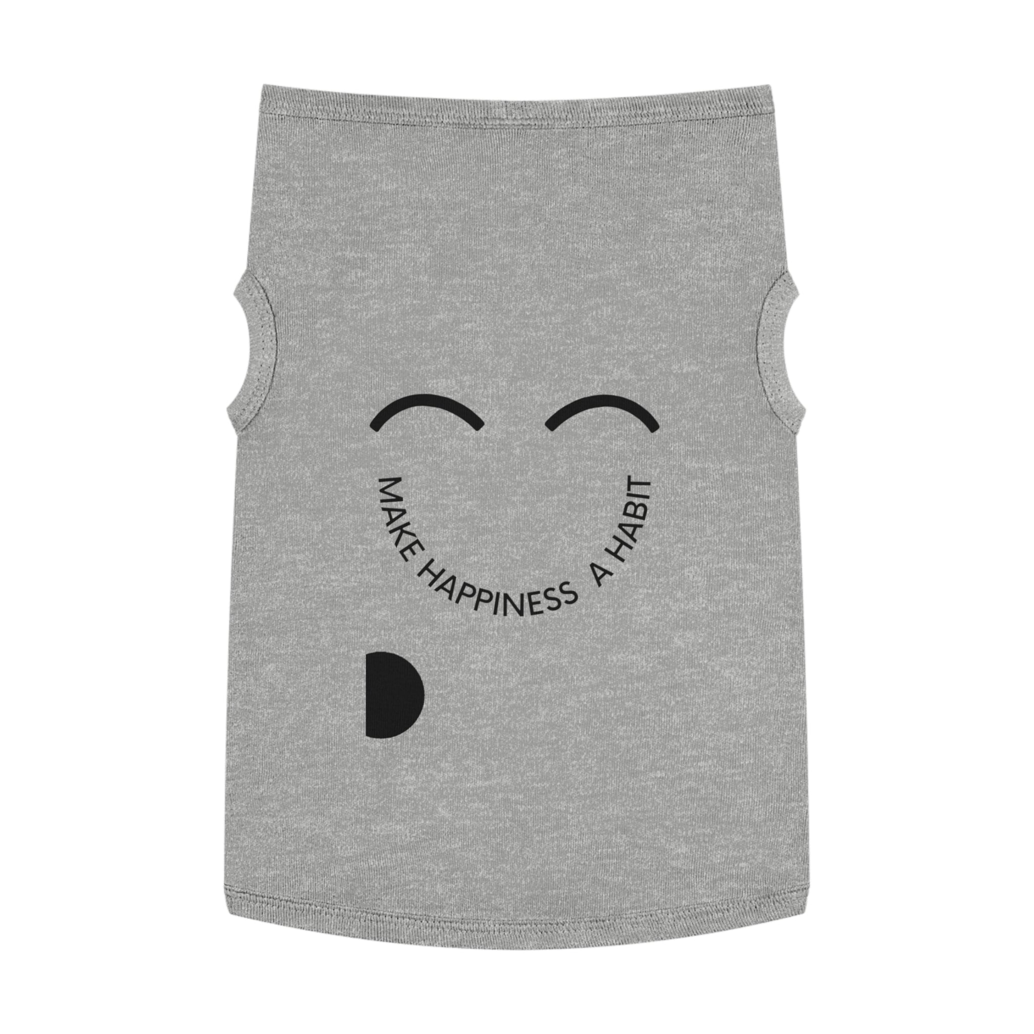Pet Tank Top — "Make Happiness a Habit" Cute Smiley Dog/Cat Tee