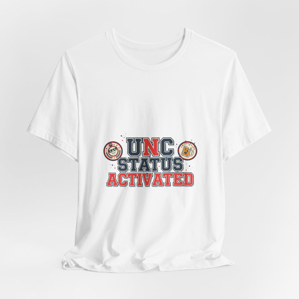 UNC Status Activated Tee | uncle shirt, midlife humor tee