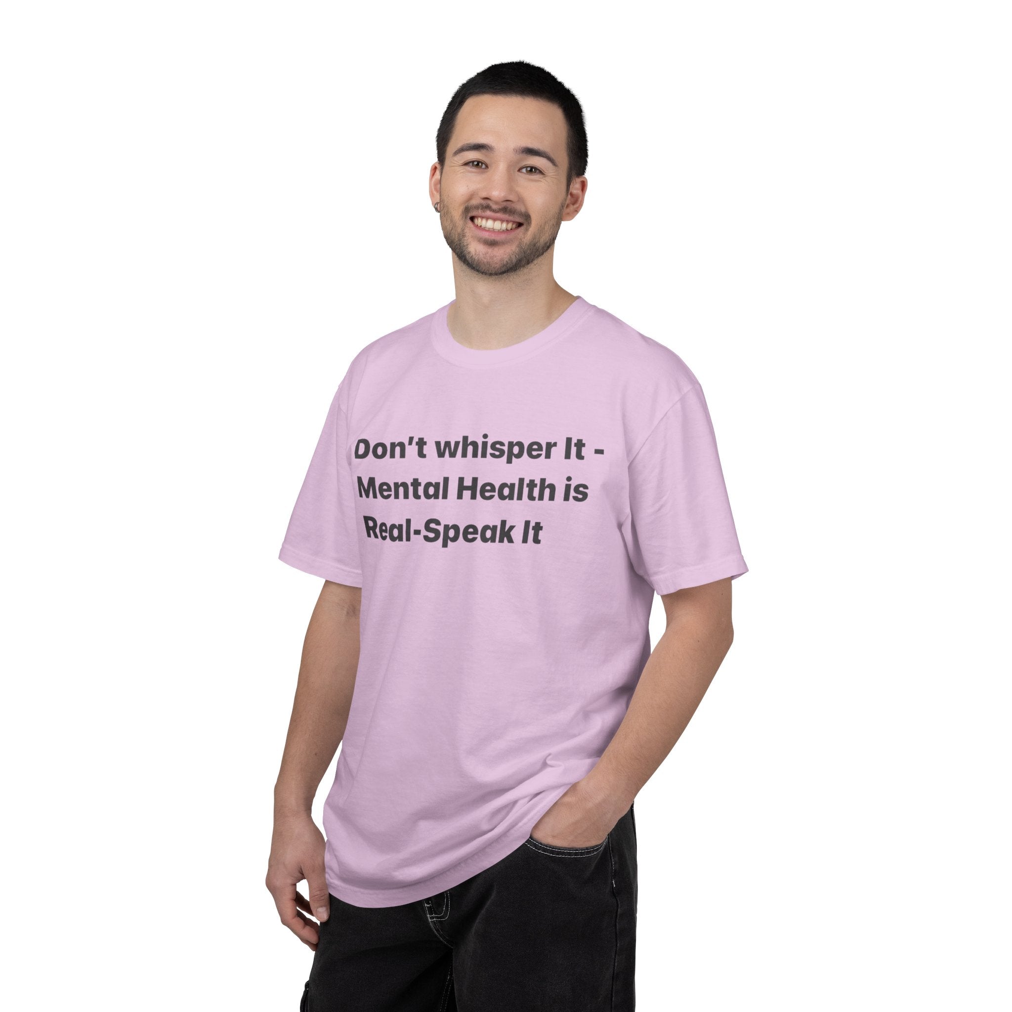 Don't Whisper It - Mental Health Is Real T‑Shirt | Awareness Tee
