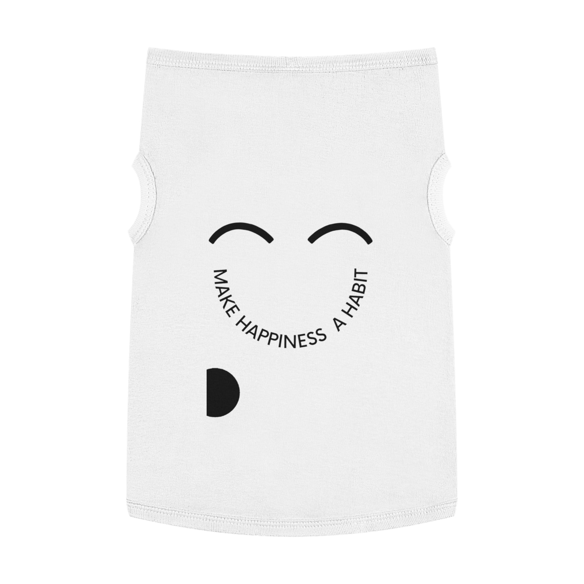 Pet Tank Top — "Make Happiness a Habit" Cute Smiley Dog/Cat Tee