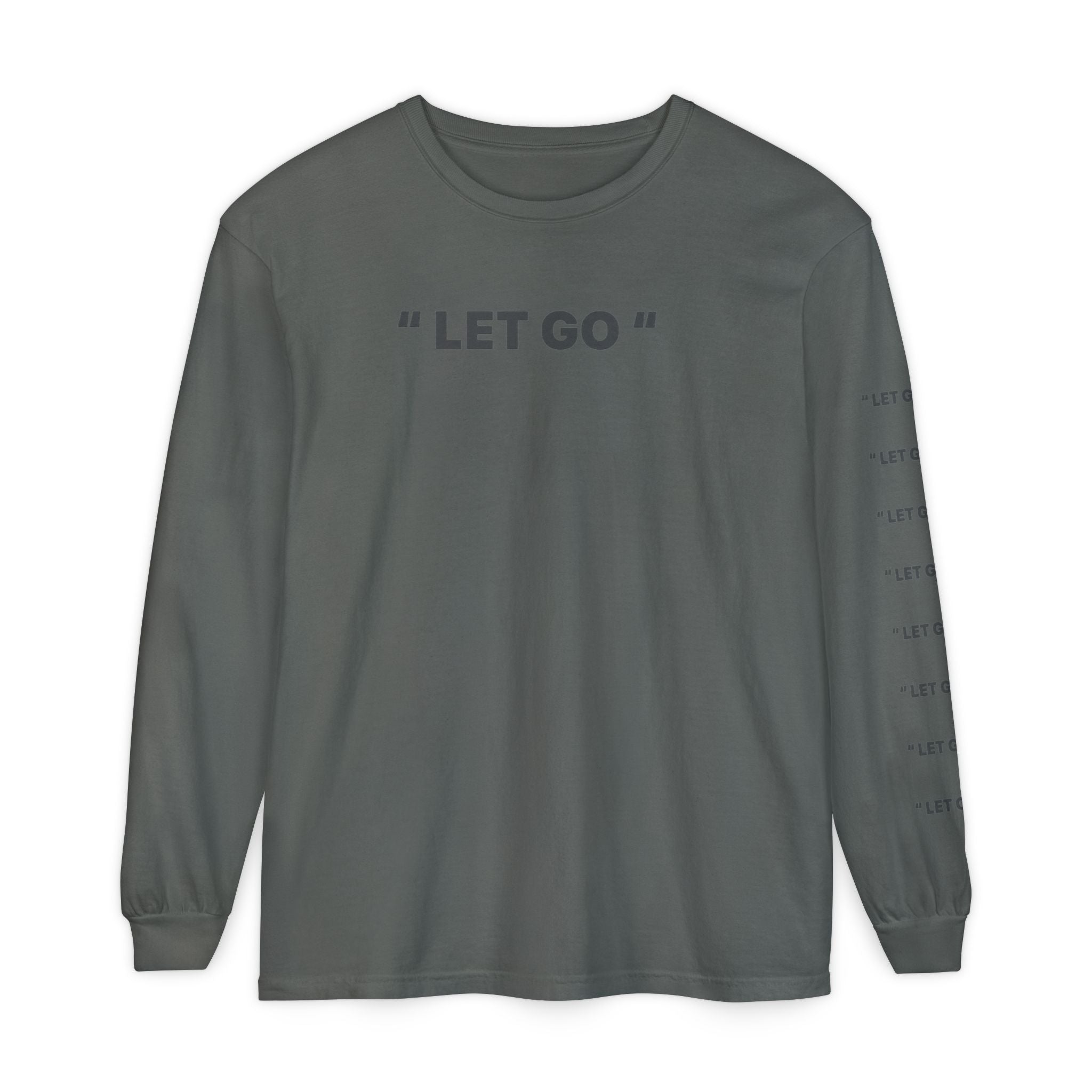 "LET GO" Long Sleeve Tee — Minimalist Inspirational Graphic Shirt