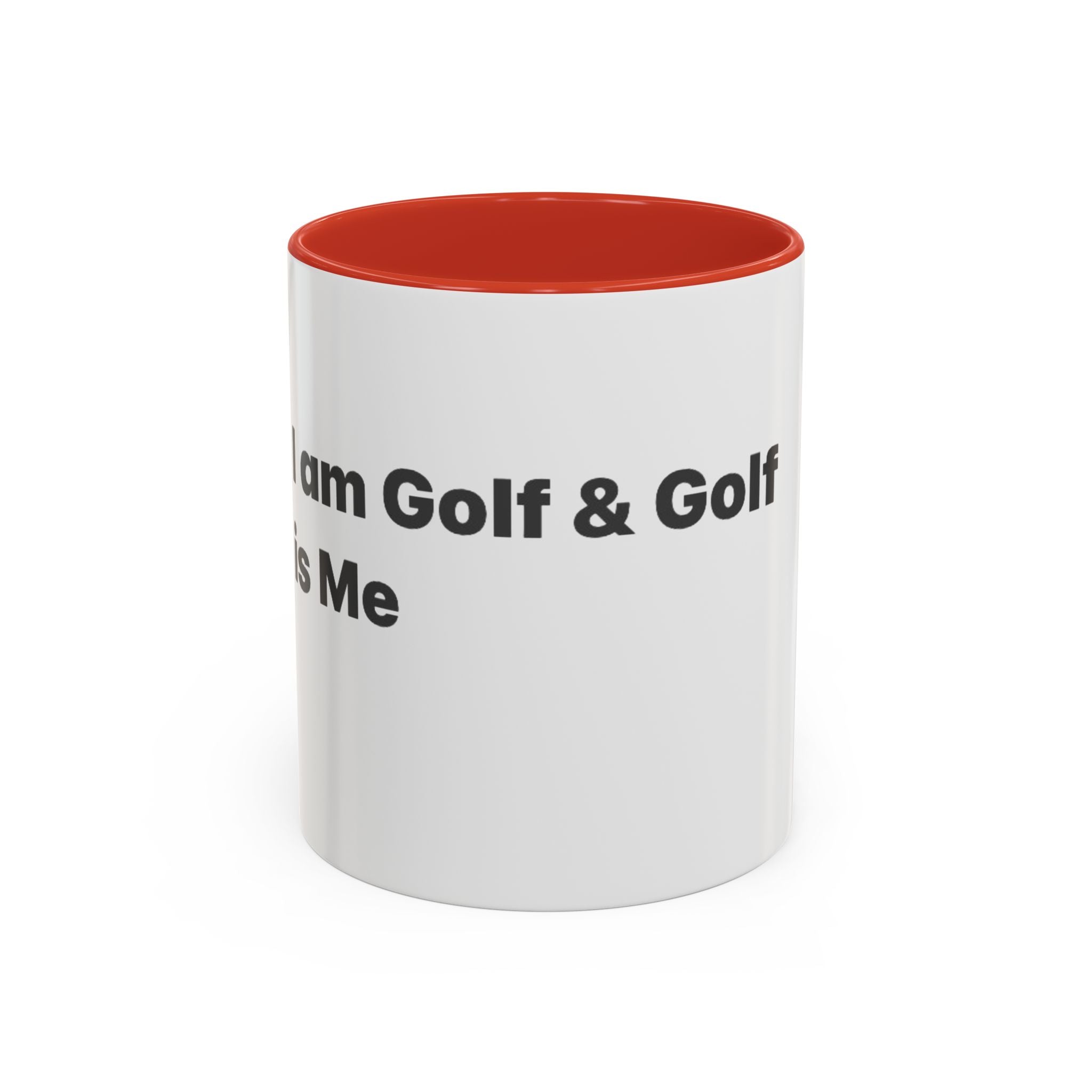 Golf Lover Accent Coffee Mug – “I Am Golf & Golf Loves Me” Black-Handle Ceramic Mug (11/15oz)