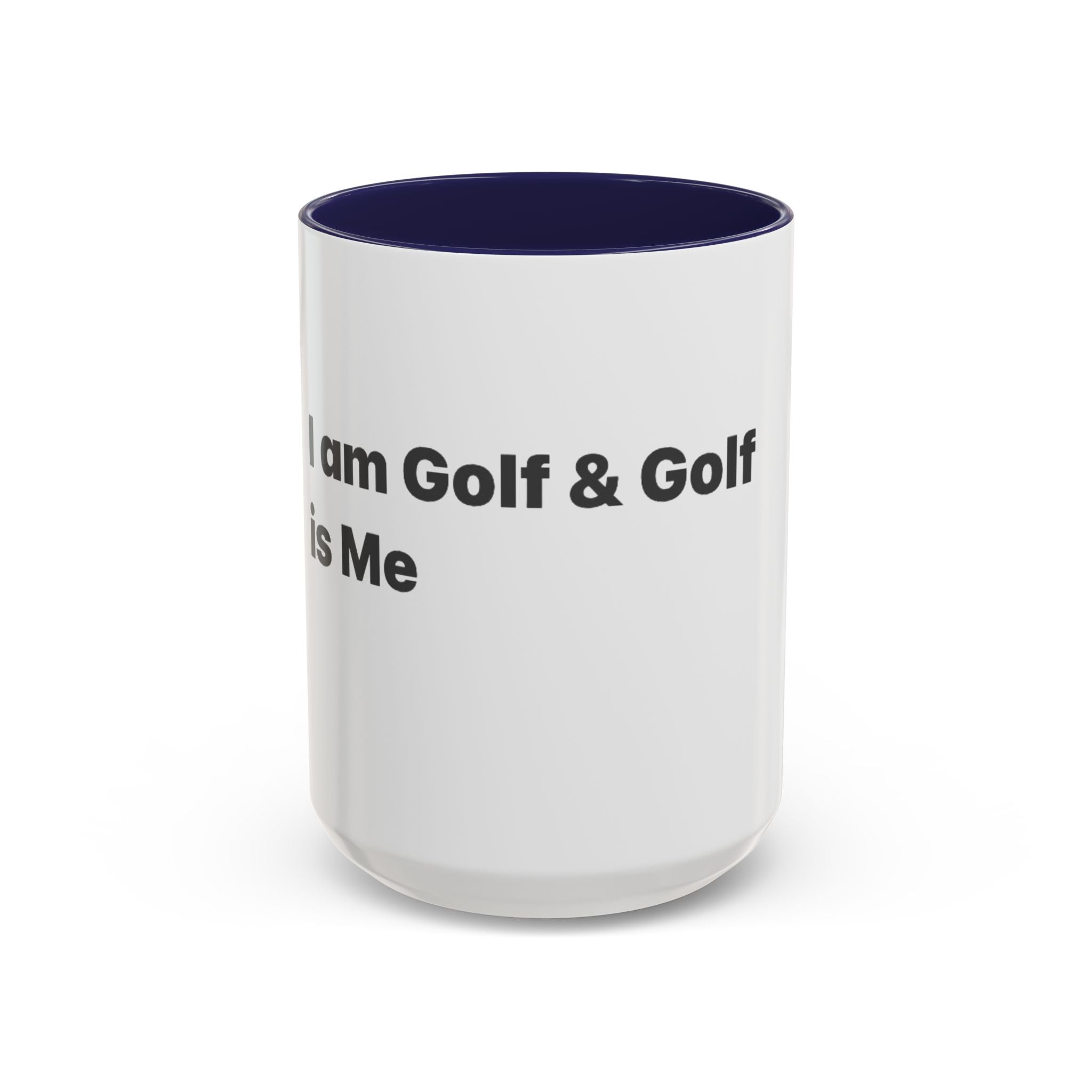 Golf Lover Accent Coffee Mug – “I Am Golf & Golf Loves Me” Black-Handle Ceramic Mug (11/15oz)