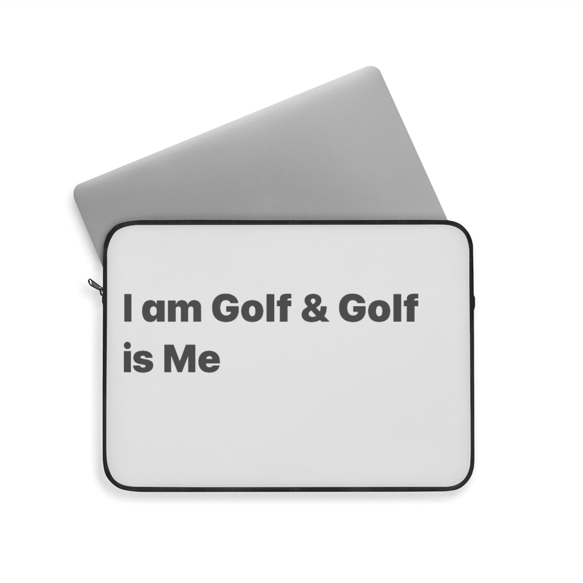 Golf Laptop Sleeve – “I am Golf & Golf is Me” Minimalist Protective Case