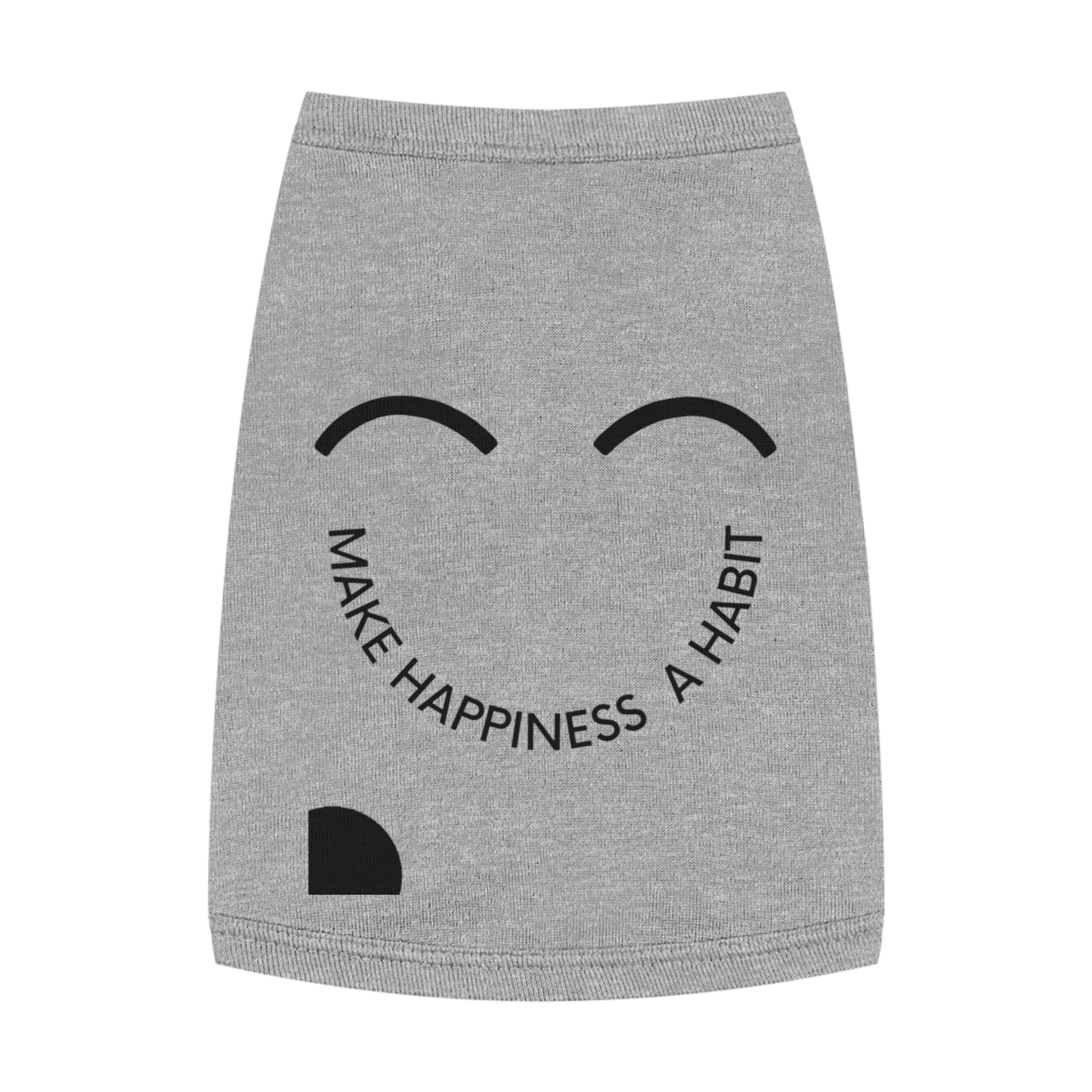 Pet Tank Top — "Make Happiness a Habit" Cute Smiley Dog/Cat Tee