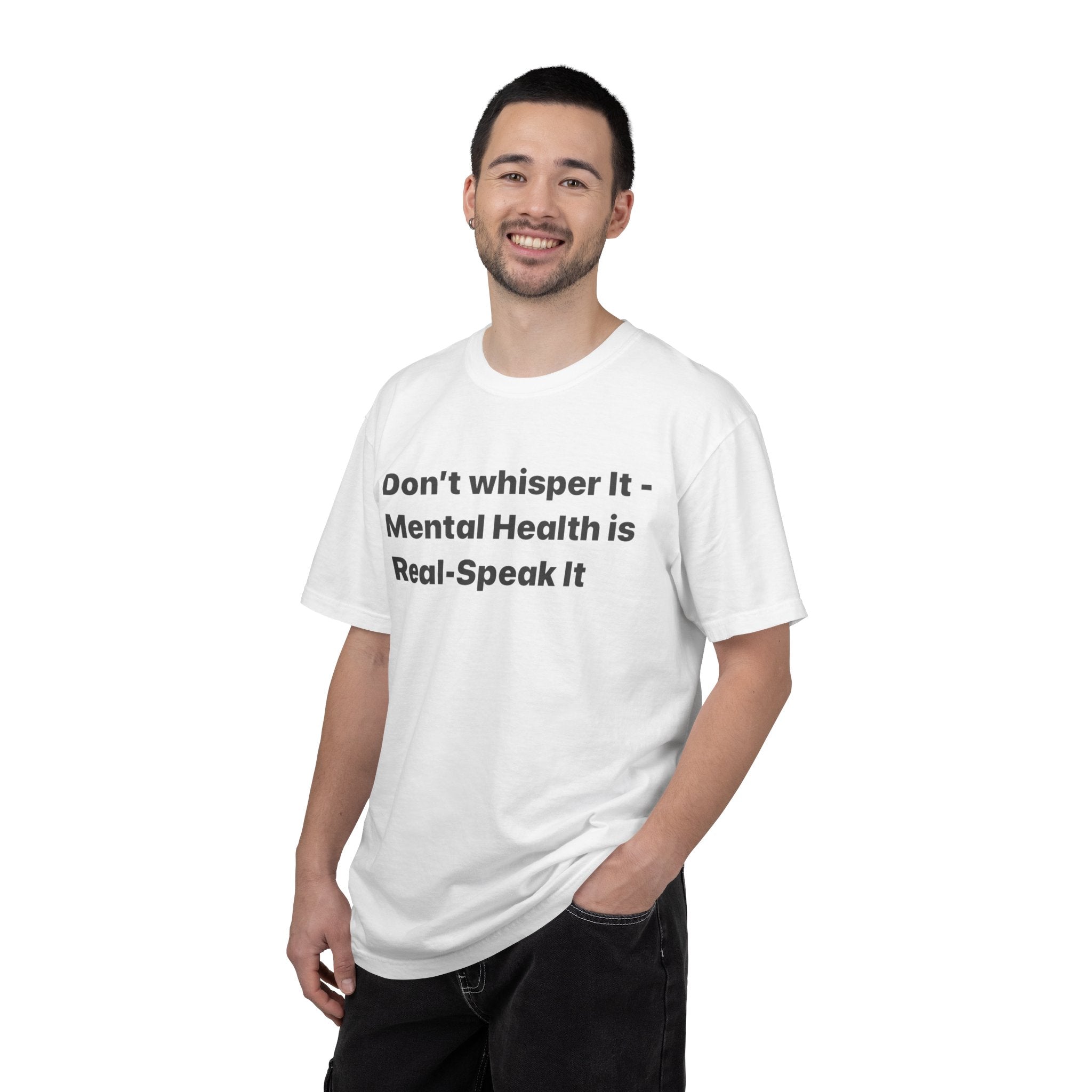 Don't Whisper It - Mental Health Is Real T‑Shirt | Awareness Tee