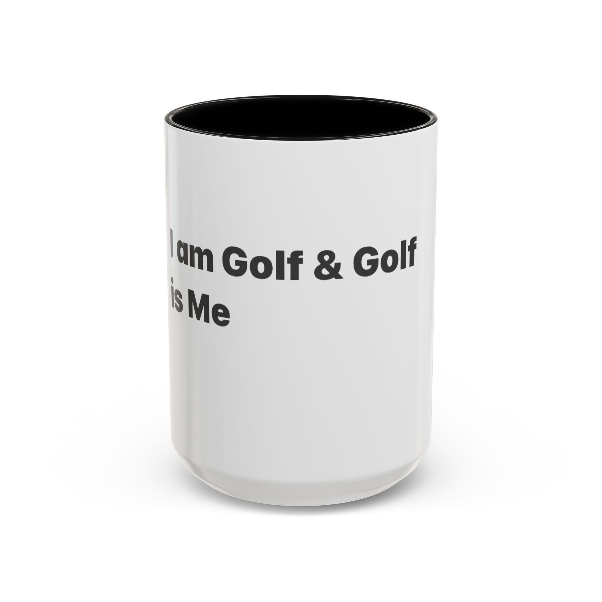 Golf Lover Accent Coffee Mug – “I Am Golf & Golf Loves Me” Black-Handle Ceramic Mug (11/15oz)