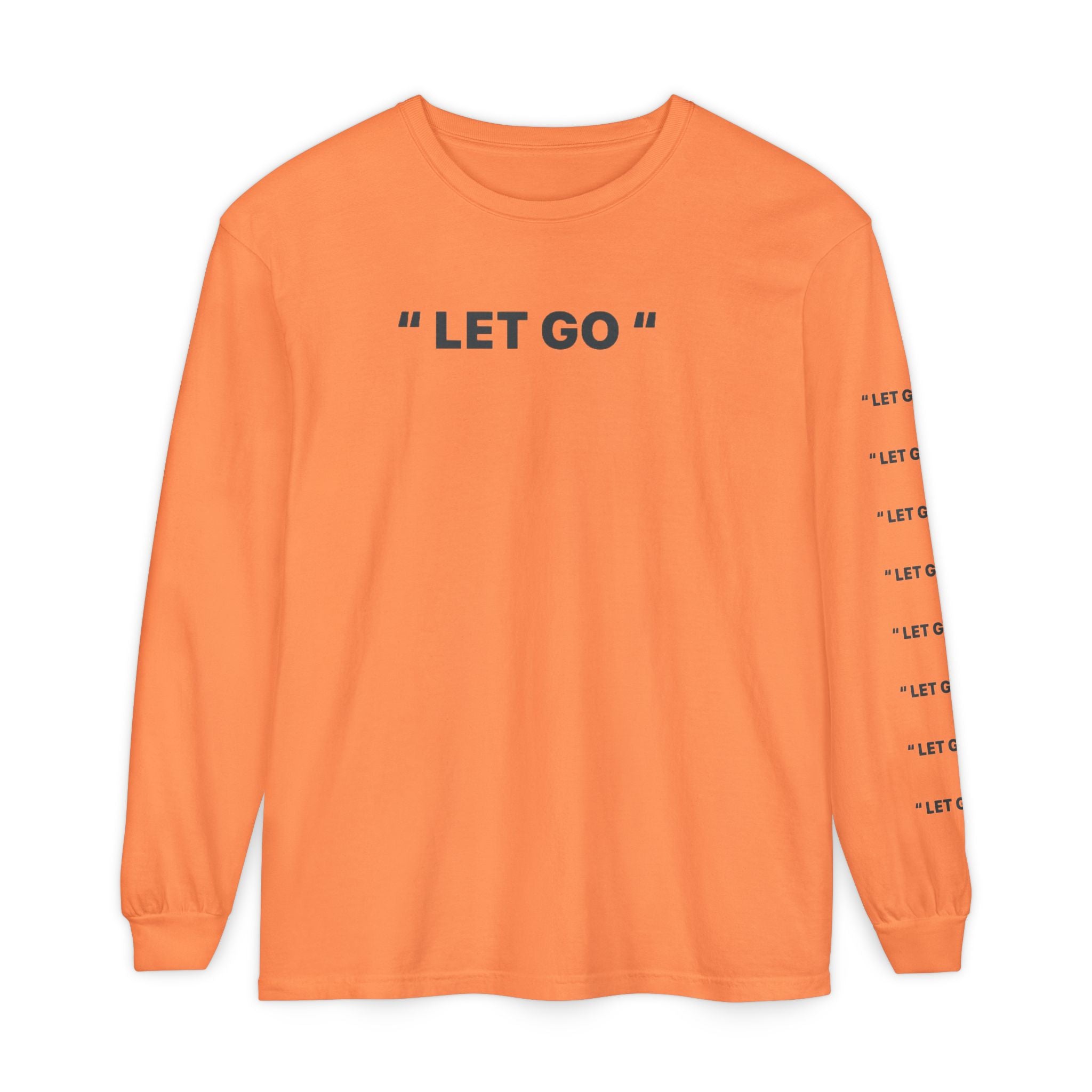 "LET GO" Long Sleeve Tee — Minimalist Inspirational Graphic Shirt