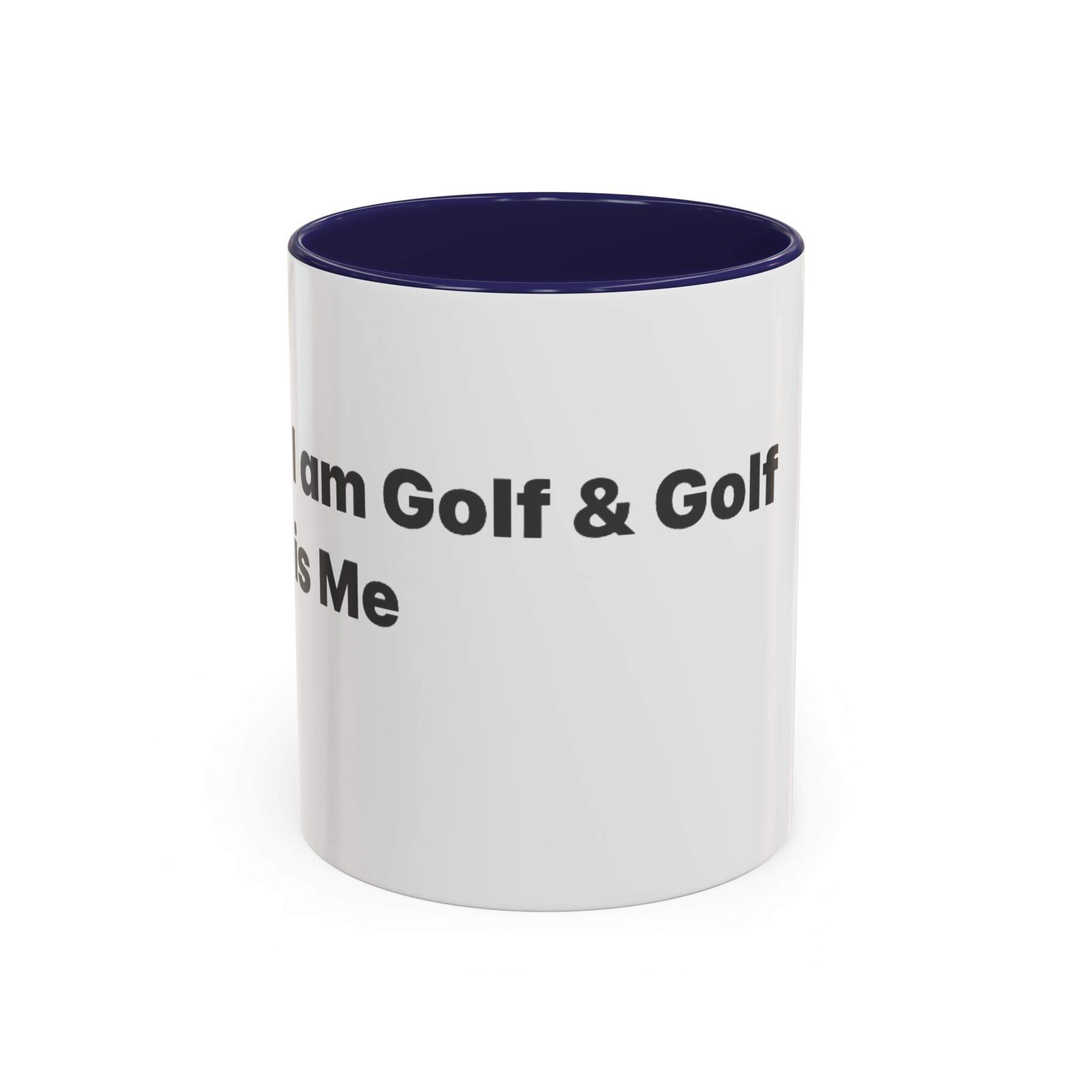 Golf Lover Accent Coffee Mug – “I Am Golf & Golf Loves Me” Black-Handle Ceramic Mug (11/15oz)