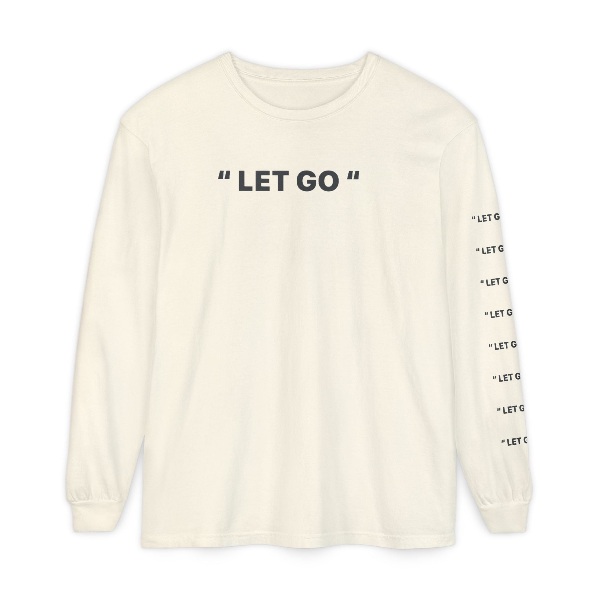 "LET GO" Long Sleeve Tee — Minimalist Inspirational Graphic Shirt