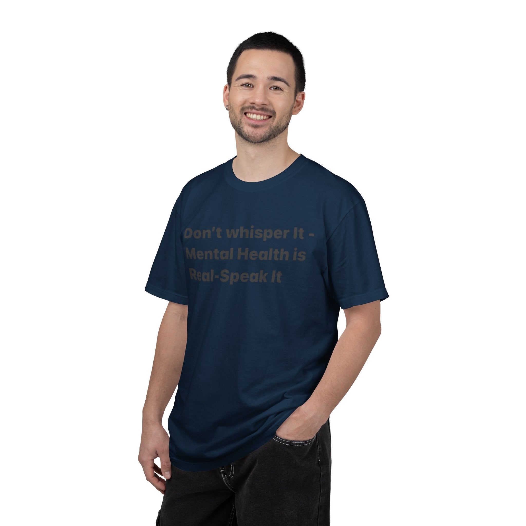 Don't Whisper It - Mental Health Is Real T‑Shirt | Awareness Tee
