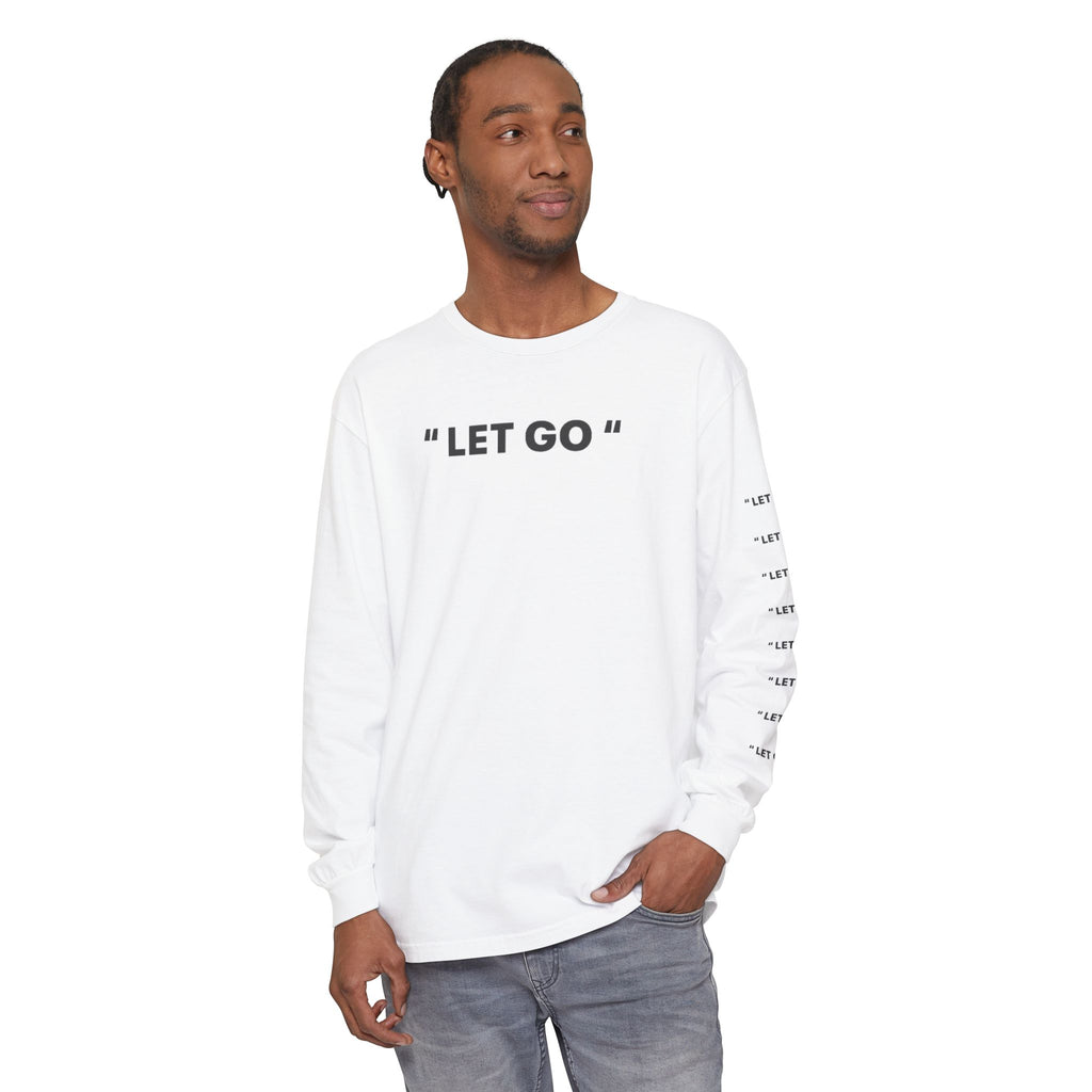 "LET GO" Long Sleeve Tee — Minimalist Inspirational Graphic Shirt