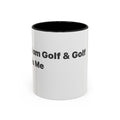 Golf Lover Accent Coffee Mug – “I Am Golf & Golf Loves Me” Black-Handle Ceramic Mug (11/15oz)