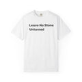 Leave No Stone Unturned T-Shirt — Motivational Graphic Tee