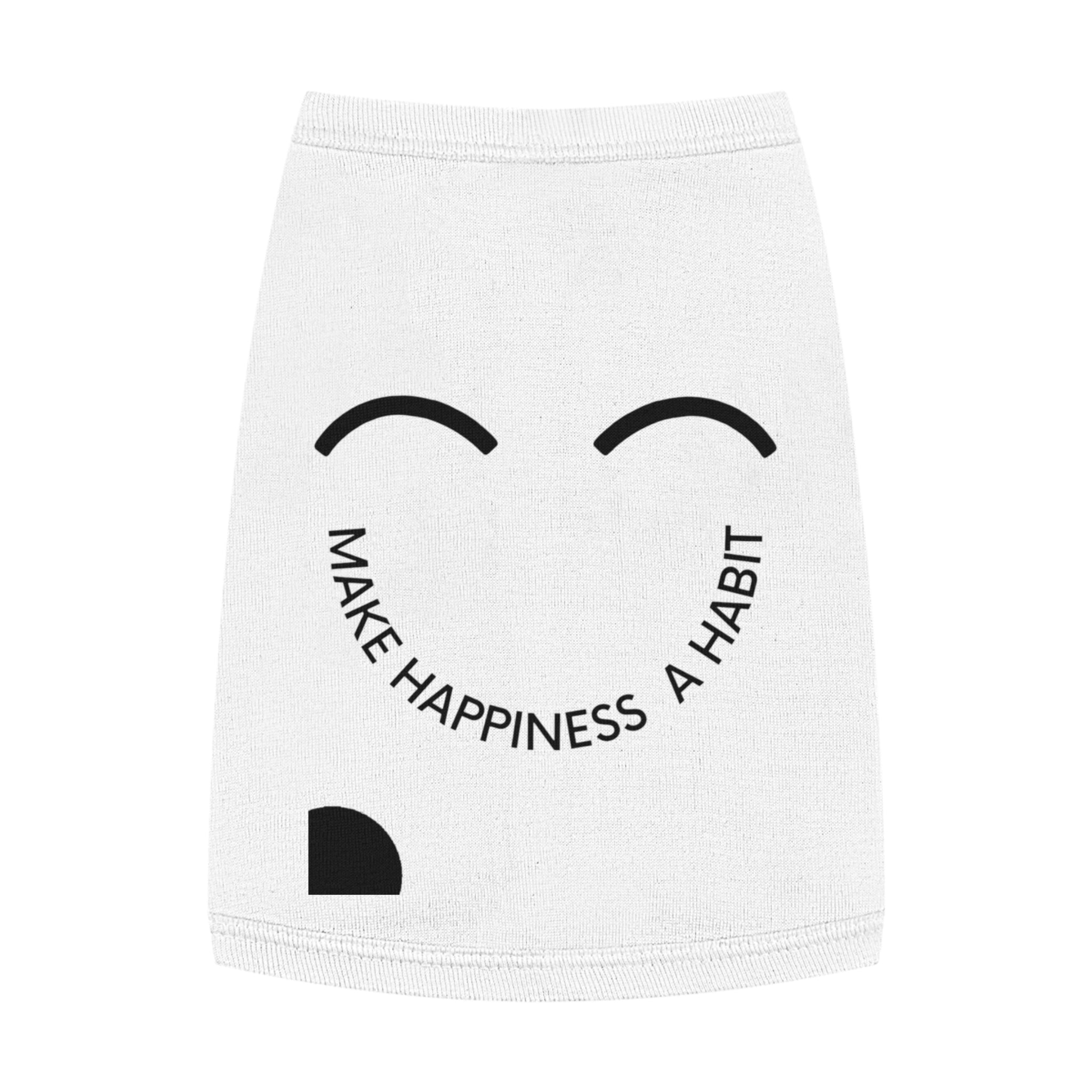 Pet Tank Top — "Make Happiness a Habit" Cute Smiley Dog/Cat Tee