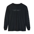 "LET GO" Long Sleeve Tee — Minimalist Inspirational Graphic Shirt
