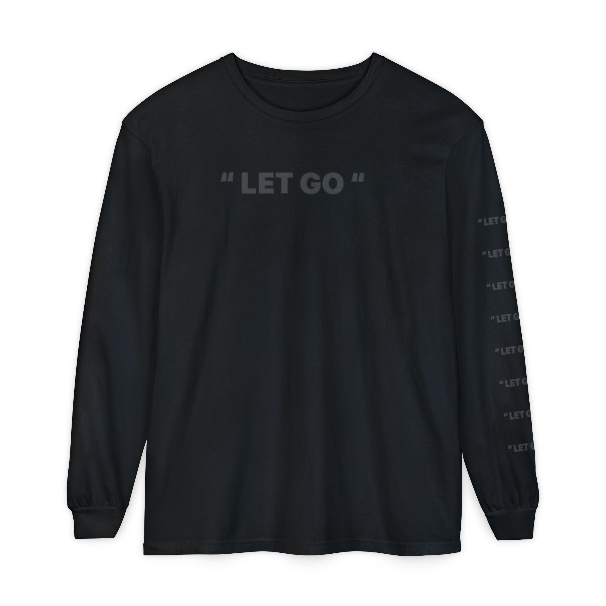 "LET GO" Long Sleeve Tee — Minimalist Inspirational Graphic Shirt