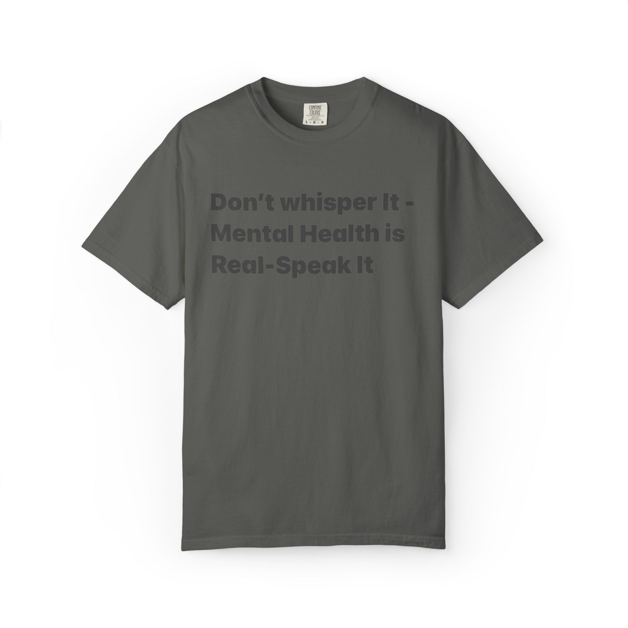 Don't Whisper It - Mental Health Is Real T‑Shirt | Awareness Tee