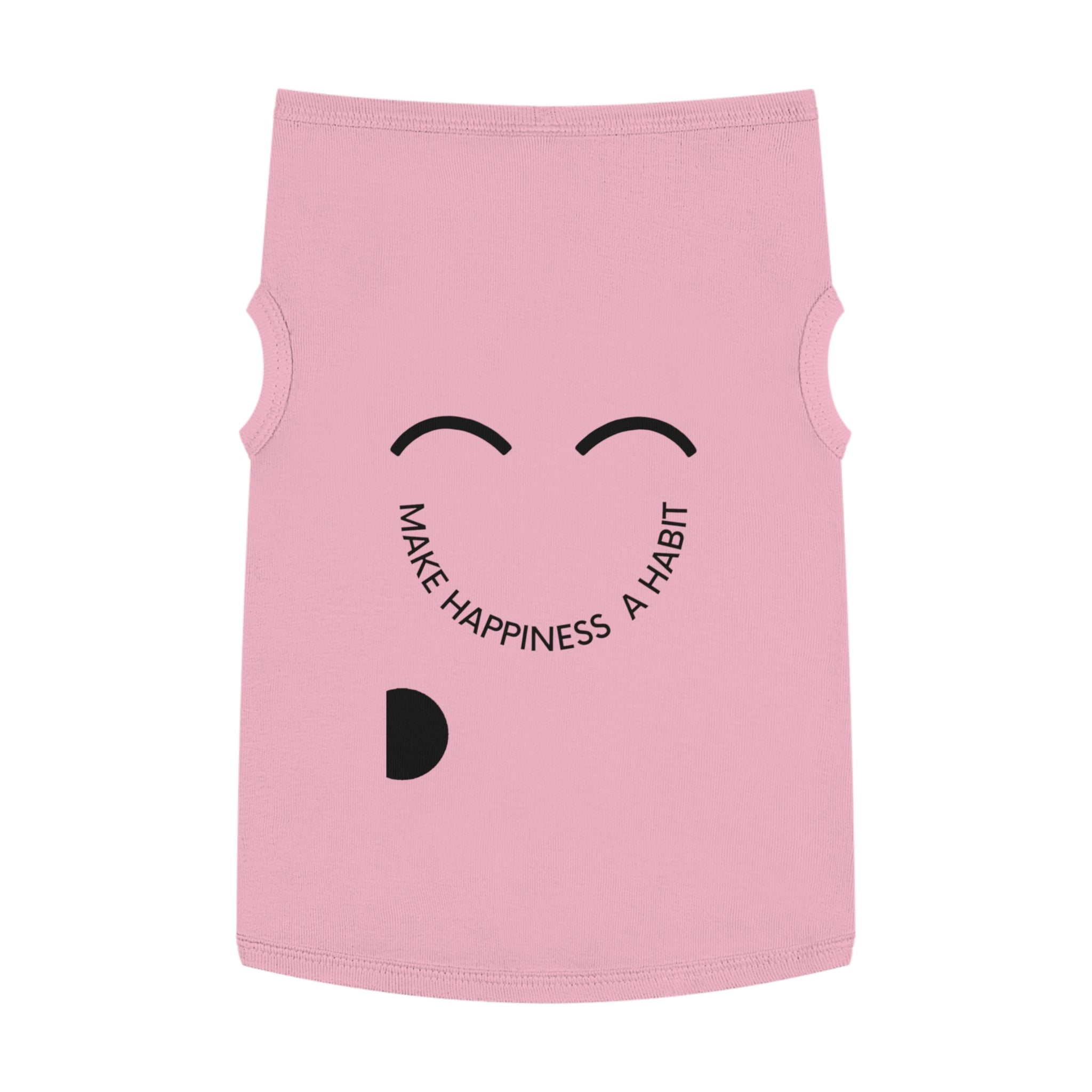 Pet Tank Top — "Make Happiness a Habit" Cute Smiley Dog/Cat Tee