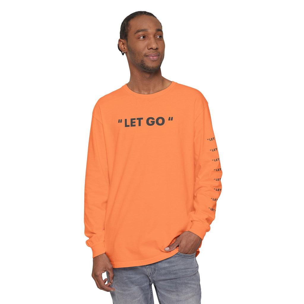 "LET GO" Long Sleeve Tee — Minimalist Inspirational Graphic Shirt