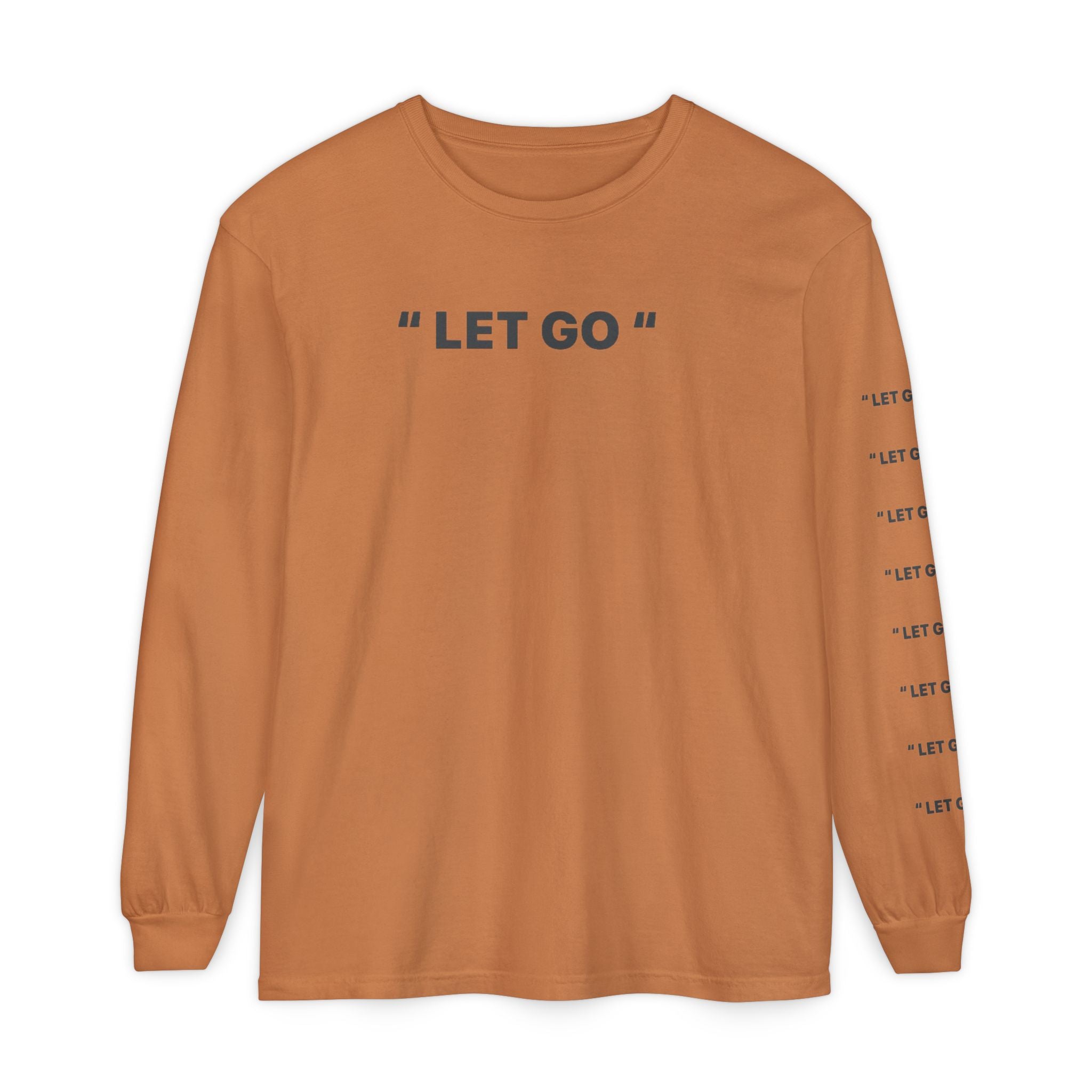"LET GO" Long Sleeve Tee — Minimalist Inspirational Graphic Shirt