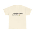 Golf Tee - "I am Golf and Golf is Me" Funny Golfing T-Shirt