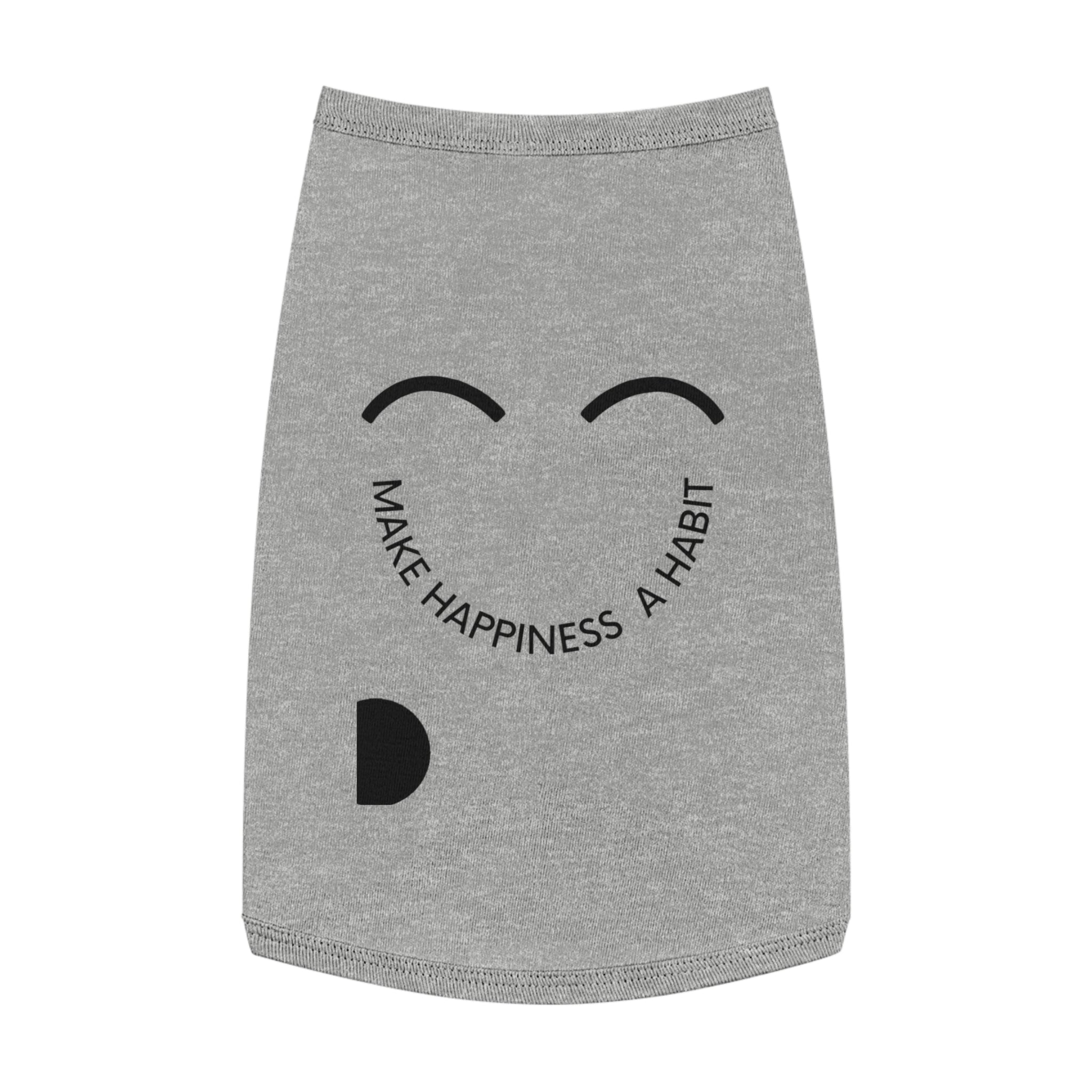 Pet Tank Top — "Make Happiness a Habit" Cute Smiley Dog/Cat Tee
