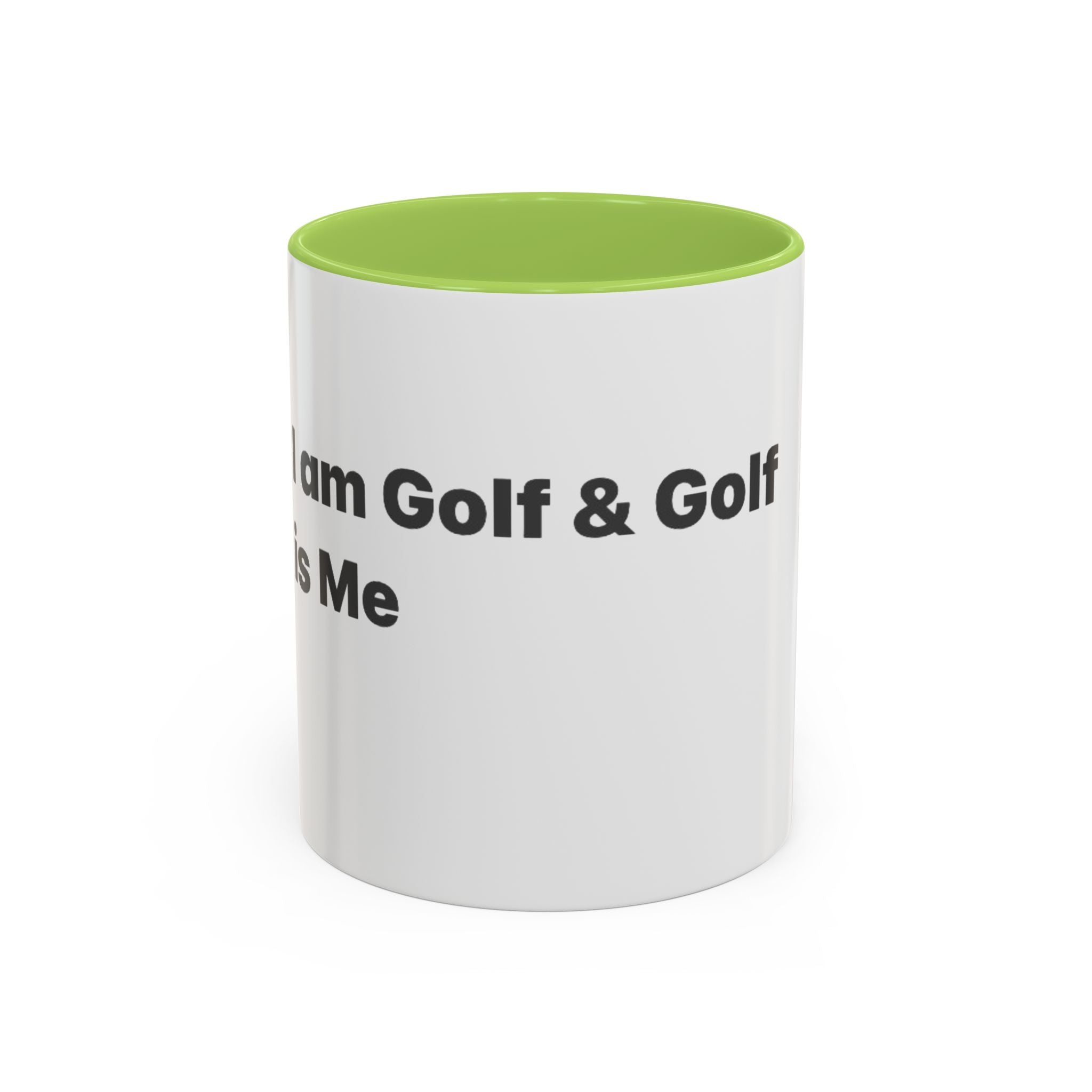 Golf Lover Accent Coffee Mug – “I Am Golf & Golf Loves Me” Black-Handle Ceramic Mug (11/15oz)
