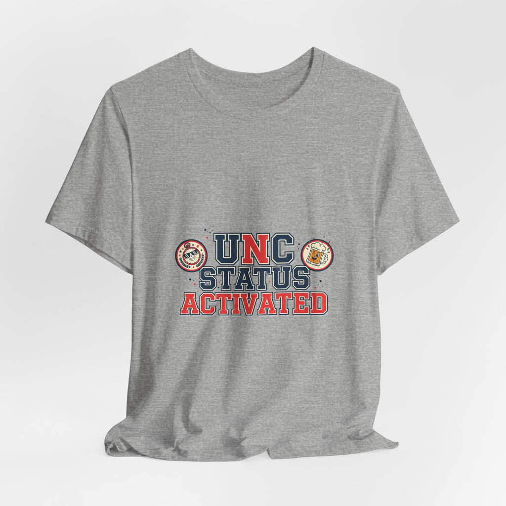 UNC Status Activated Tee | uncle shirt, midlife humor tee